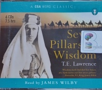 Seven Pillars of Wisdom written by T.E. Lawrence performed by James Wilby on Audio CD (Abridged)